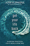 Get Your Life Back by John Eldredge Book Cover
