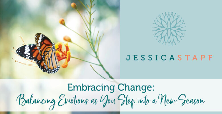 Embracing Change: Balancing Emotions as You Step into a New Season